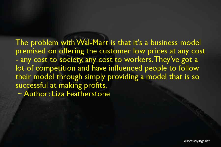 Business And Competition Quotes By Liza Featherstone