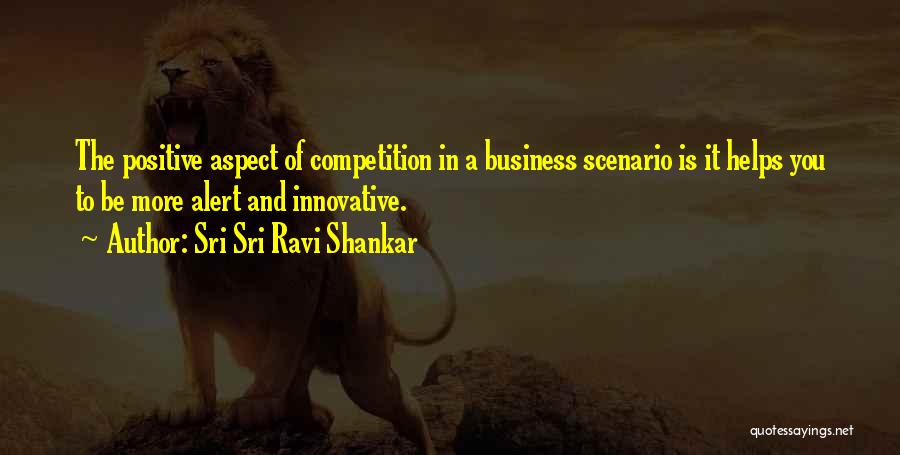 Business And Competition Quotes By Sri Sri Ravi Shankar