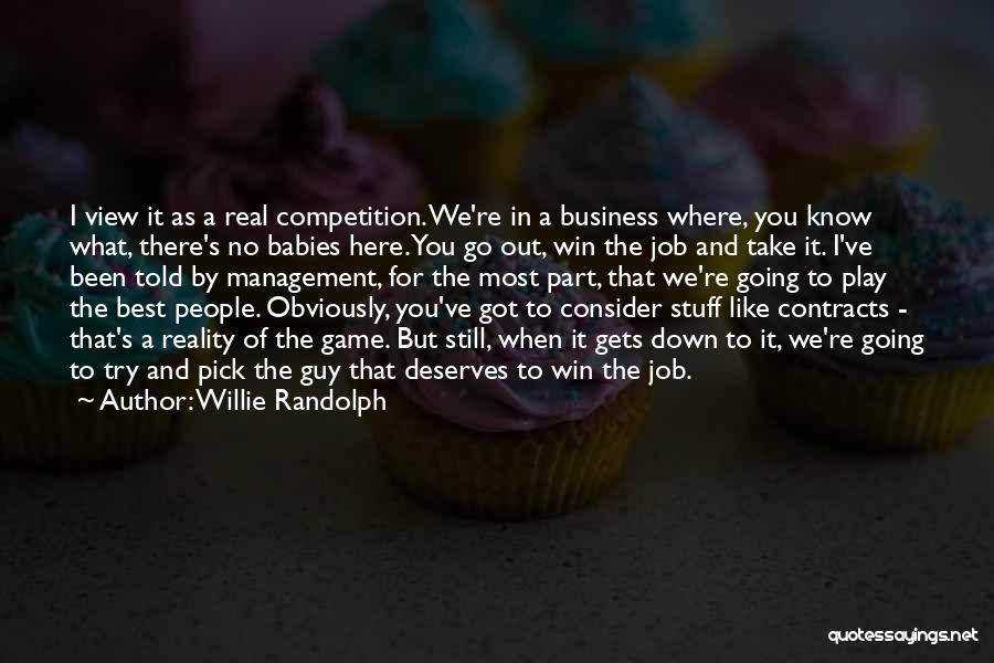 Business And Competition Quotes By Willie Randolph