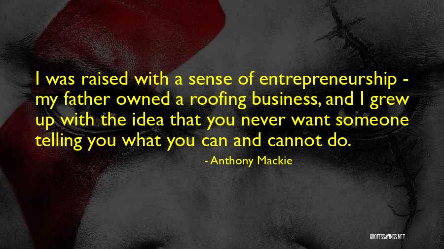 Business And Entrepreneurship Quotes By Anthony Mackie Business And Entrepreneurship Quotes By Anthony Mackie