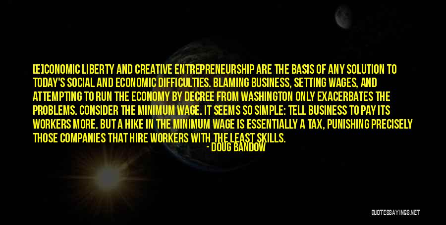 Business And Entrepreneurship Quotes By Doug Bandow Business And Entrepreneurship Quotes By Doug Bandow