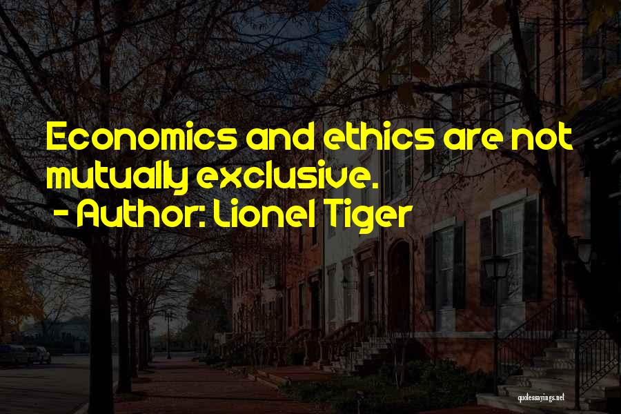 Business And Ethics Quotes By Lionel Tiger