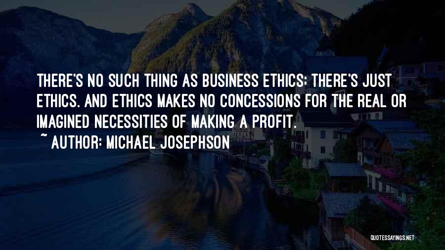 Business And Ethics Quotes By Michael Josephson