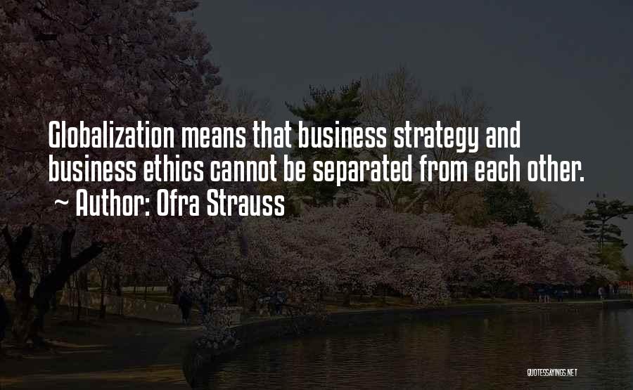 Business And Ethics Quotes By Ofra Strauss