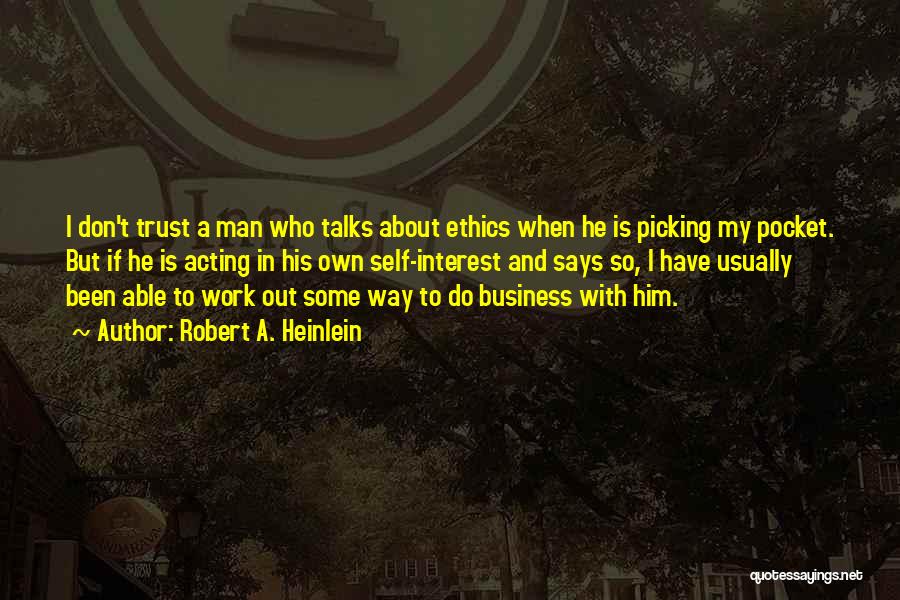 Business And Ethics Quotes By Robert A. Heinlein