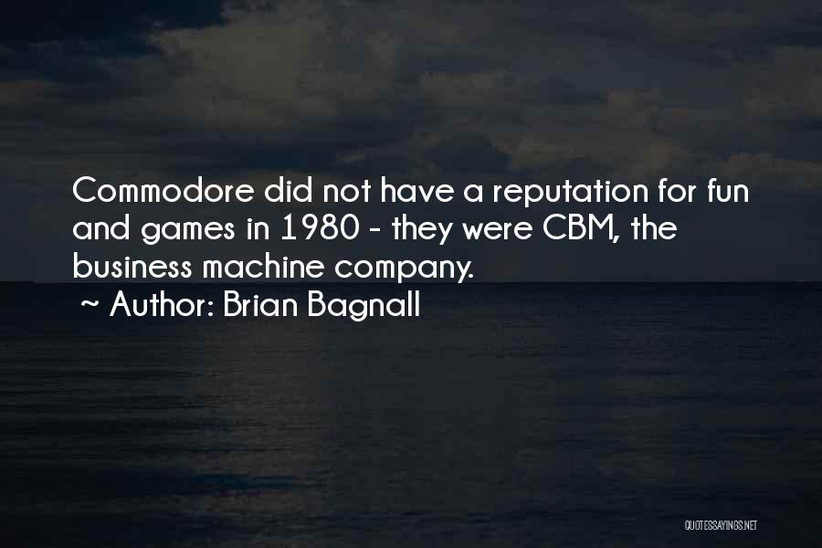 Business And Fun Quotes By Brian Bagnall