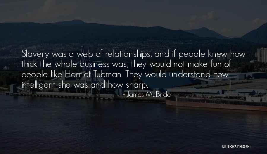 Business And Fun Quotes By James McBride