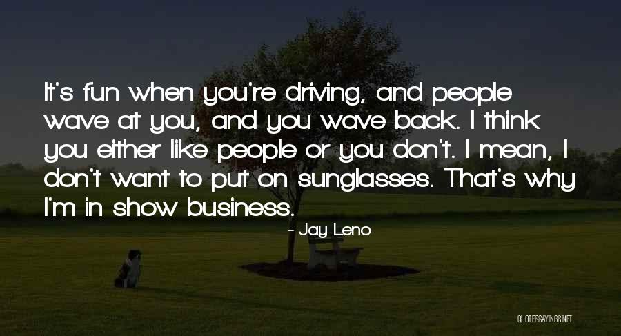 Business And Fun Quotes By Jay Leno