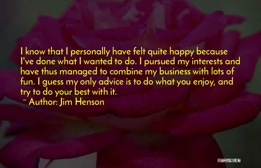 Business And Fun Quotes By Jim Henson