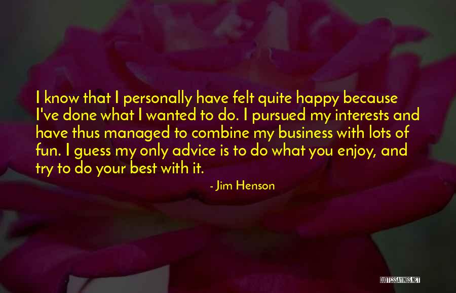 Business And Fun Quotes By Jim Henson