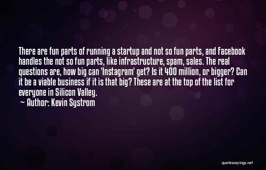 Business And Fun Quotes By Kevin Systrom