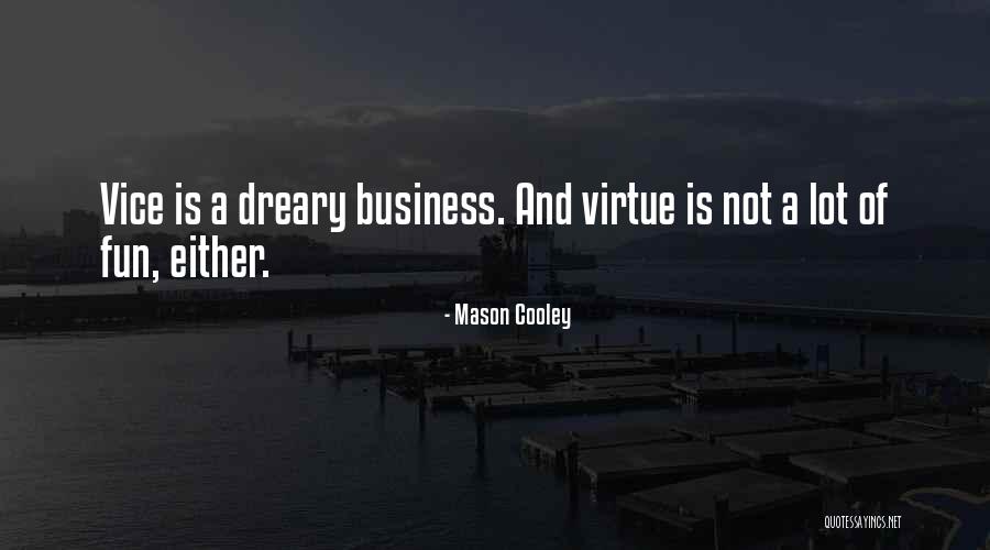 Business And Fun Quotes By Mason Cooley