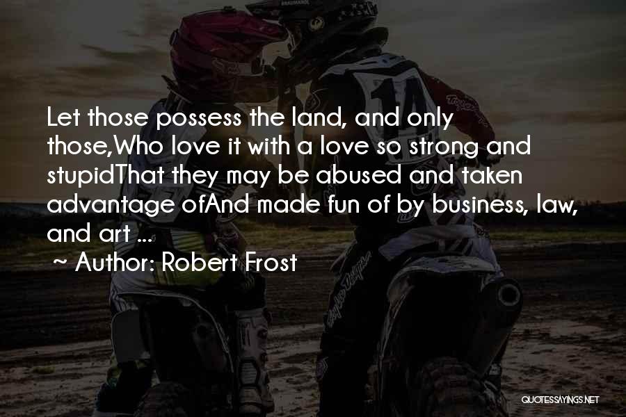 Business And Fun Quotes By Robert Frost