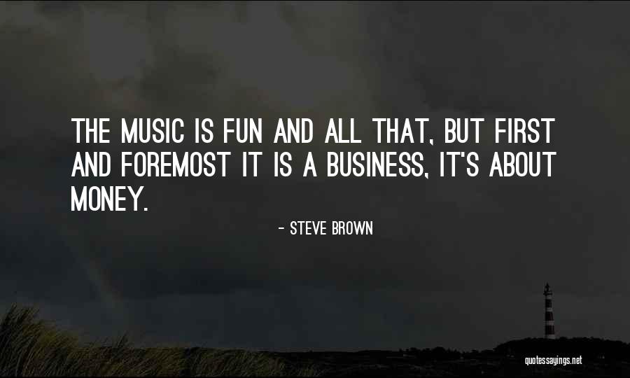 Business And Fun Quotes By Steve Brown Business And Fun Quotes By Steve Brown