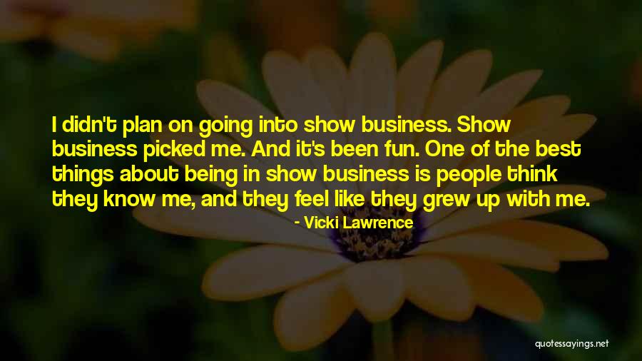 Business And Fun Quotes By Vicki Lawrence