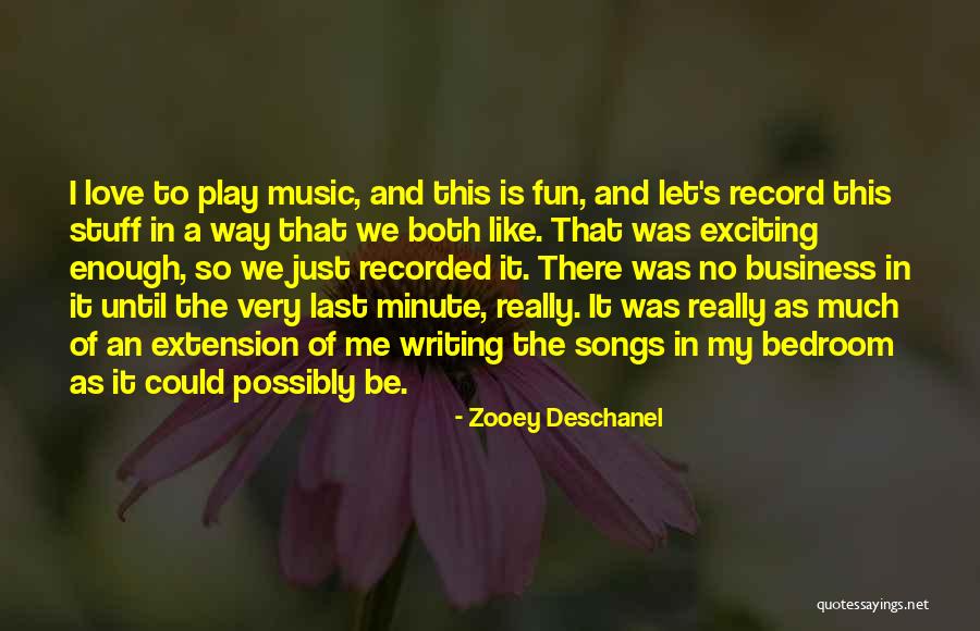 Business And Fun Quotes By Zooey Deschanel