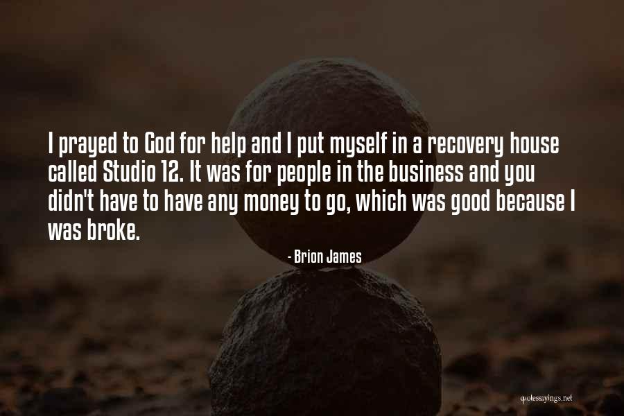 Business And God Quotes By Brion James