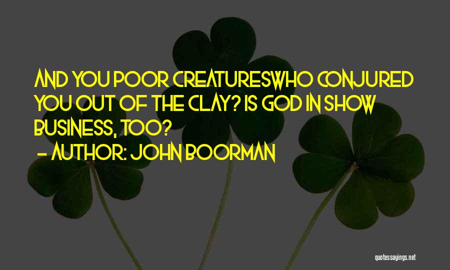 Business And God Quotes By John Boorman