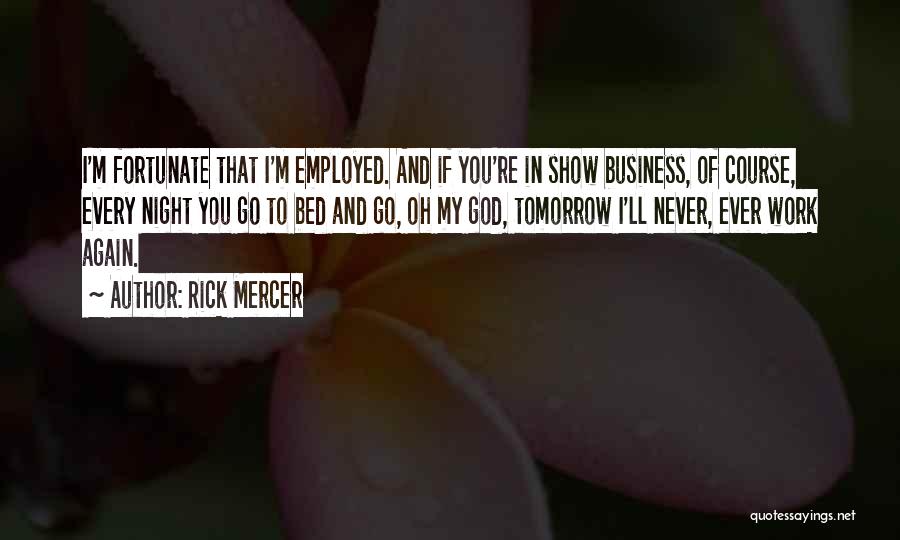 Business And God Quotes By Rick Mercer