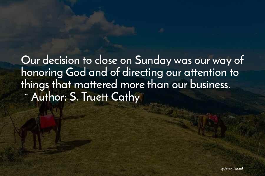Business And God Quotes By S. Truett Cathy