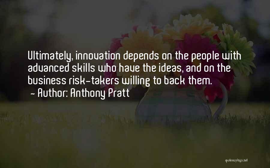 Business And Innovation Quotes By Anthony Pratt