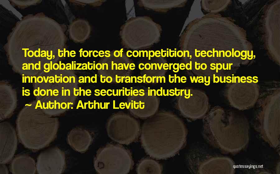 Business And Innovation Quotes By Arthur Levitt
