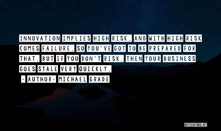 Business And Innovation Quotes By Michael Grade