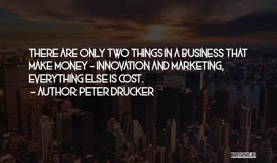 Business And Innovation Quotes By Peter Drucker