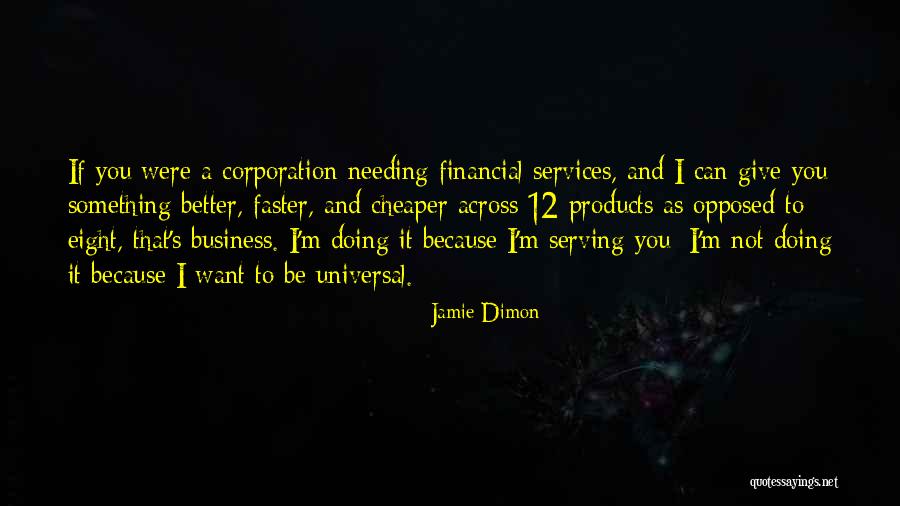 Business And It Quotes By Jamie Dimon