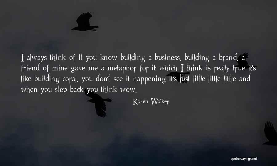 Business And It Quotes By Karen Walker