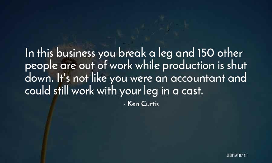 Business And It Quotes By Ken Curtis