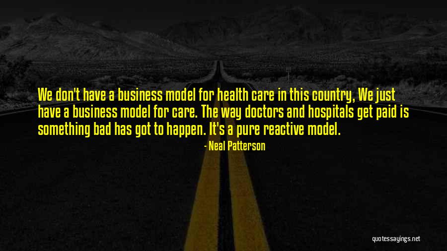 Business And It Quotes By Neal Patterson