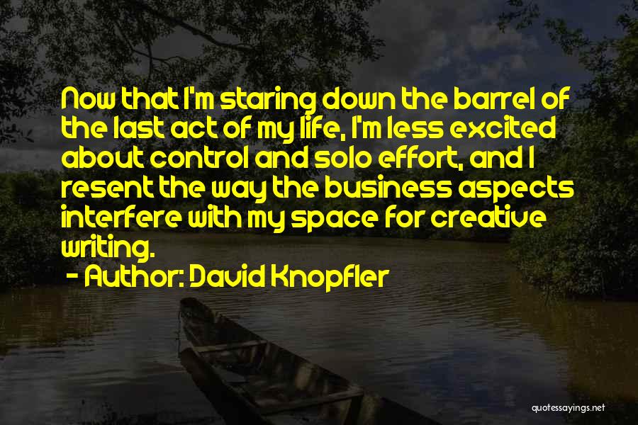 Business And Life Quotes By David Knopfler