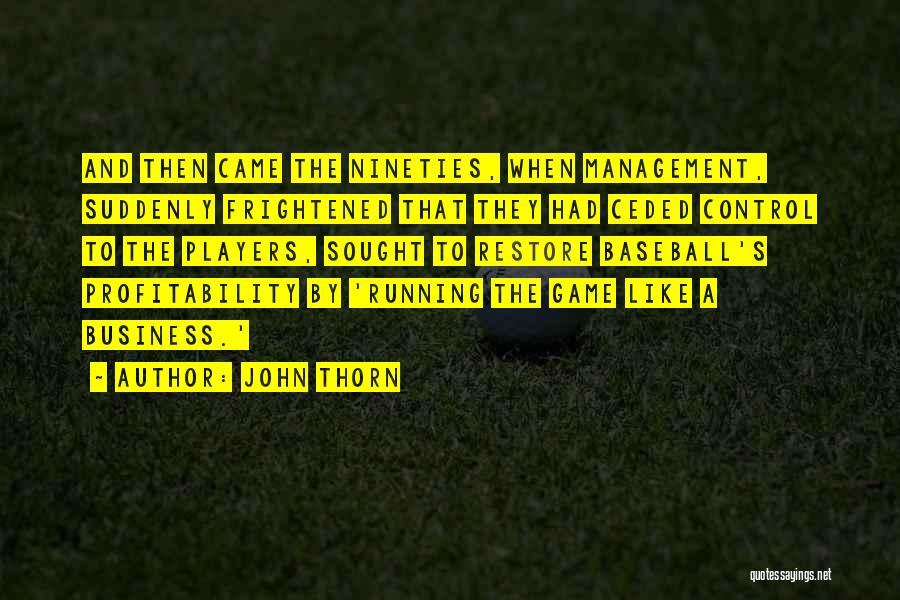 Business And Management Quotes By John Thorn