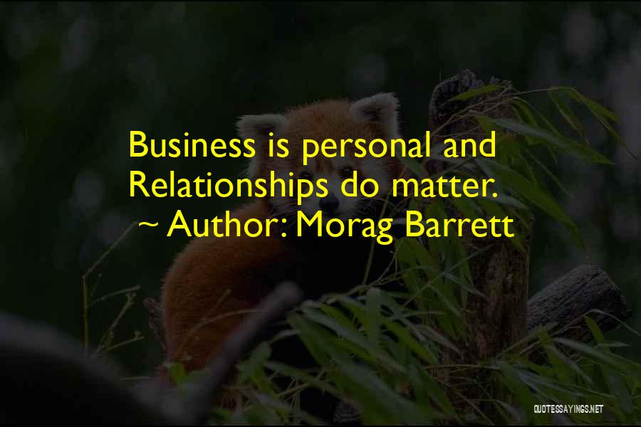 Business And Management Quotes By Morag Barrett