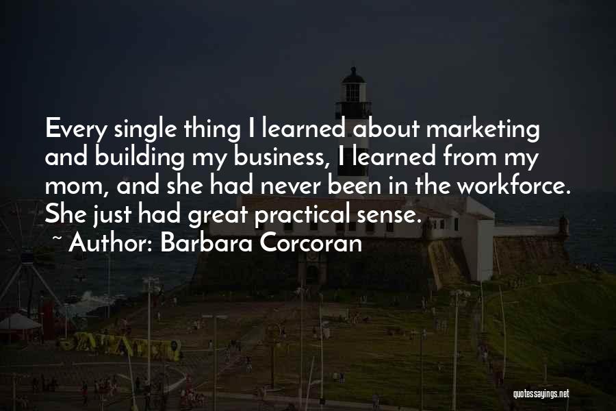 Business And Marketing Quotes By Barbara Corcoran