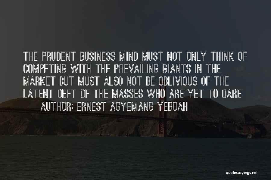 Business And Marketing Quotes By Ernest Agyemang Yeboah