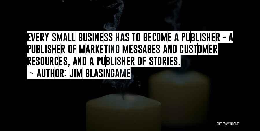 Business And Marketing Quotes By Jim Blasingame