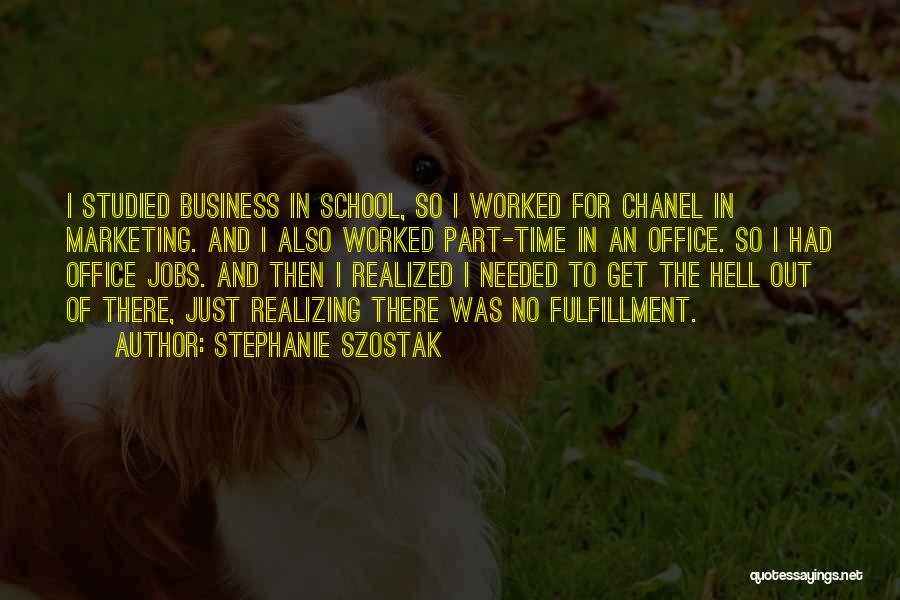 Business And Marketing Quotes By Stephanie Szostak