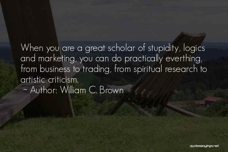 Business And Marketing Quotes By William C. Brown