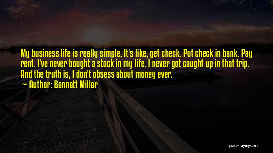 Business And Money Quotes By Bennett Miller