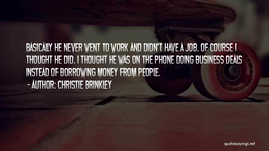 Business And Money Quotes By Christie Brinkley