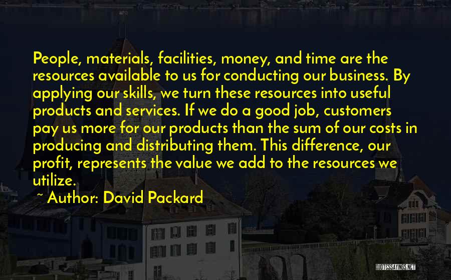 Business And Money Quotes By David Packard