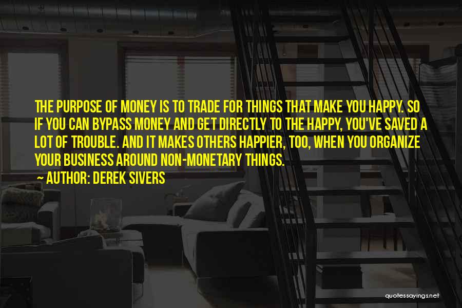 Business And Money Quotes By Derek Sivers