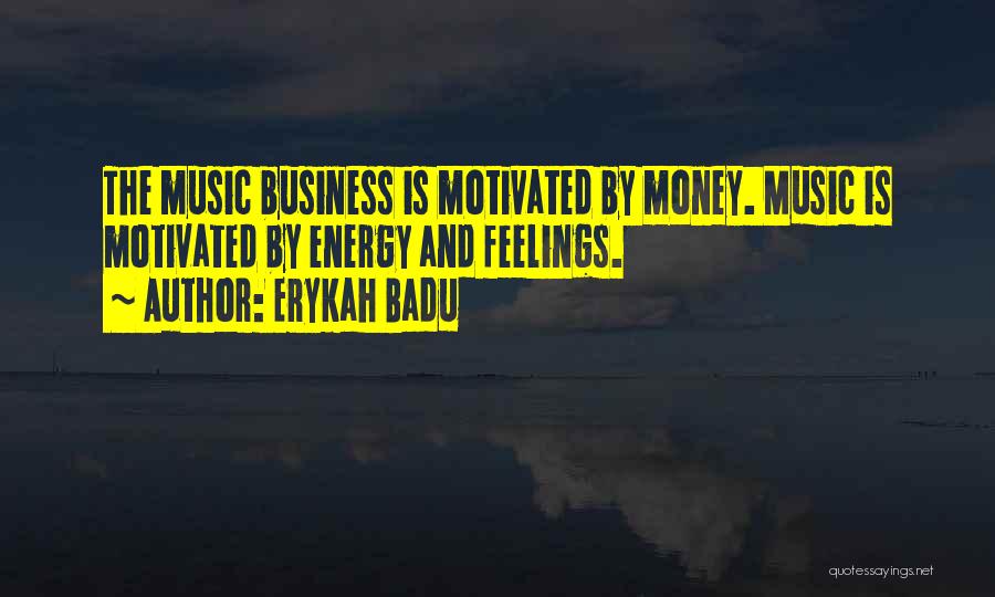 Business And Money Quotes By Erykah Badu