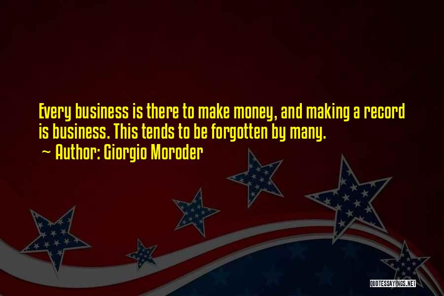 Business And Money Quotes By Giorgio Moroder