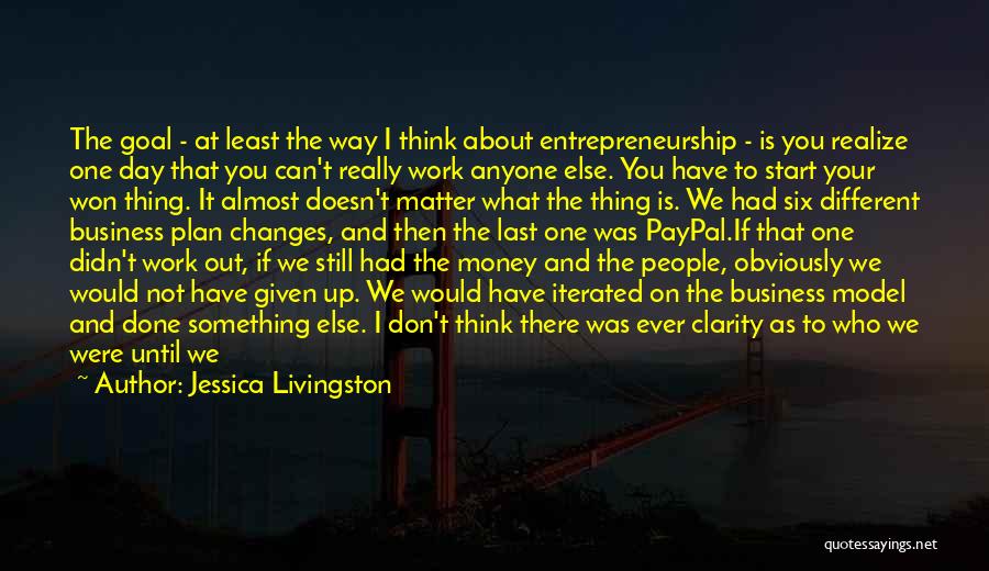 Business And Money Quotes By Jessica Livingston