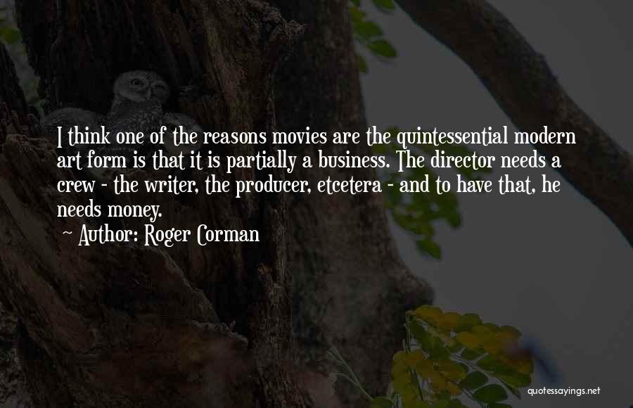 Business And Money Quotes By Roger Corman