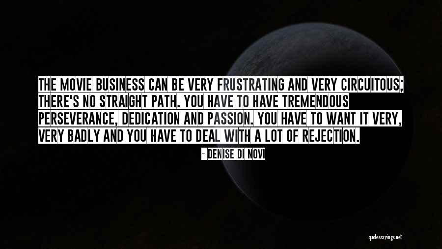 Business And Passion Quotes By Denise Di Novi Business And Passion Quotes By Denise Di Novi