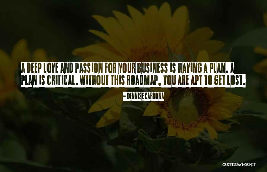 Business And Passion Quotes By Dennise Cardona Business And Passion Quotes By Dennise Cardona